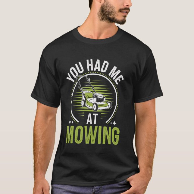 Du Fick Mig Vid Gräsklipning Rolig Gräsklippare T Shirt (Framsida)