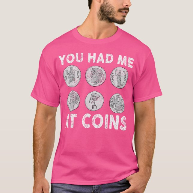 Du Fick Mig Vid Mynt Myntsamlare Numismatiker Saml T Shirt (Framsida)