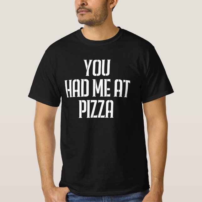 Du Fick Mig Vid Pizza T Shirt (Framsida)