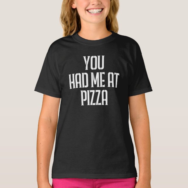 Du Fick Mig Vid Pizza T Shirt (Framsida)