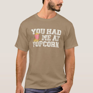 Du Fick Mig Vid Popcorn Matglad Popcorn Älskare vi T Shirt