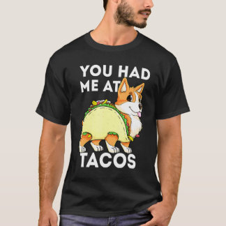 Du Fick Mig Vid Tacos Corgi Taco Tacorgi Hund Cinc T Shirt