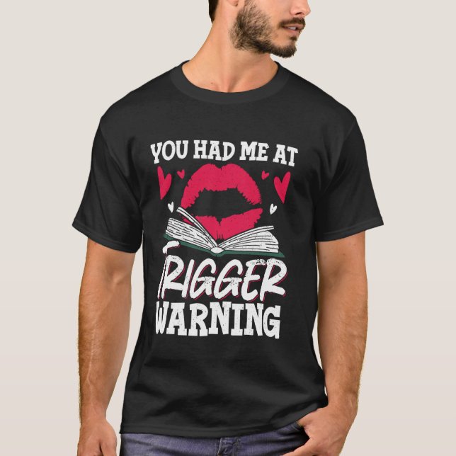 Du Fick Mig Vid Utlösande Varning T Shirt (Framsida)