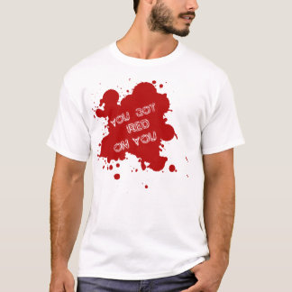 Du fick röd på dig (Shaun av det döda inspirerat) Tee