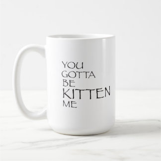 Du fick vara kattungen mig muggen kaffemugg