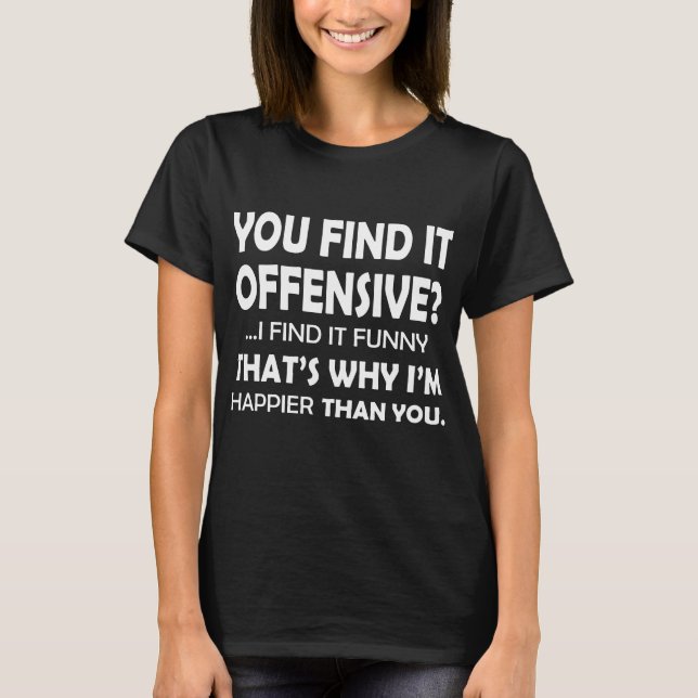 Du finner det offensiven som jag finner den roliga t shirt (Framsida)