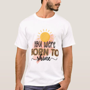 Du Föddes För Att Lysa T Shirt