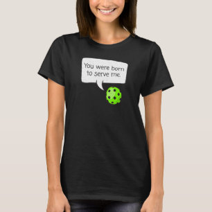 Du föddes till mig 2013 Pickleball Player T Shirt