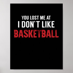 Du Förlorade Mig När Jag Inte Gillar Basketlegenda Poster