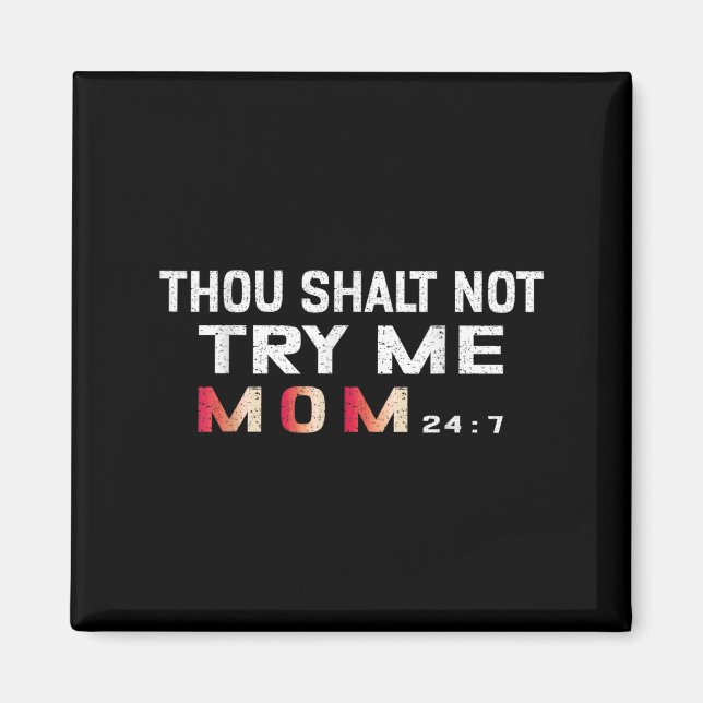 Du försöker inte prova mig, Funny Mamma, 24_7 cita Magnet (Framsidan)