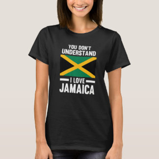 Du förstår inte att jag kärlek Jamaica Jamaica Pre T Shirt