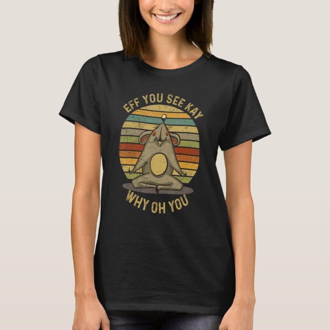 Du förstår varför Yoga Cute Råtta Mouse? T Shirt (Framsida)