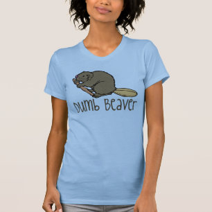 Du förstummar bäver! t-shirt