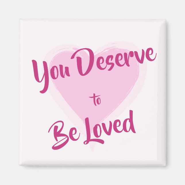 "Du förtjänar att bli älskad" Rosa Heart Magnet (Framsidan)