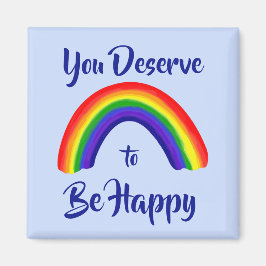 "Du förtjänar att vara Lycklig" Bright Rainbow Magnet