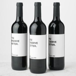 Du förtjänar bättre Vin-märkning Vinflaska Etikett