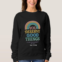 Du förtjänar Bra Sak Motivational Blesses T Shirt