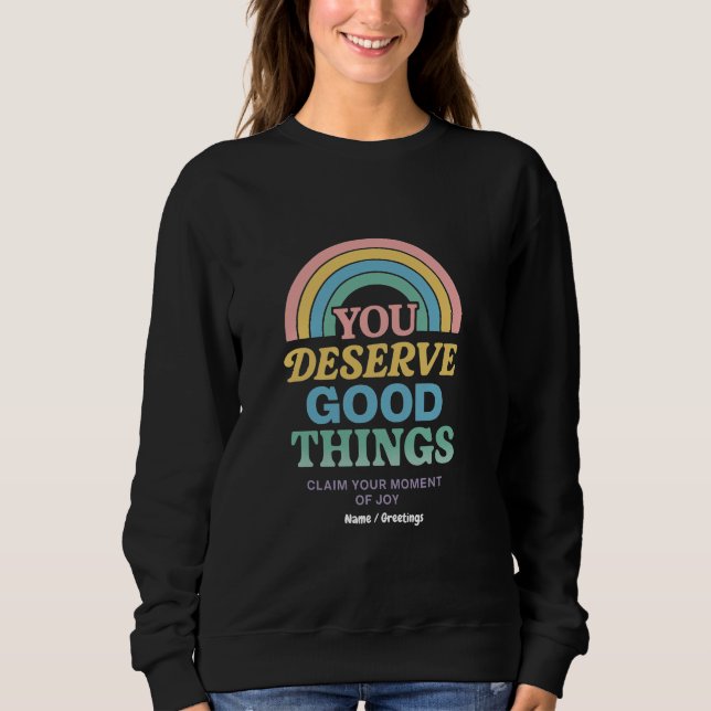 Du förtjänar Bra Sak Motivational Blesses T Shirt (Framsida)