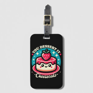 Du förtjänar det - Cheesecake Kawaii Bagagebricka