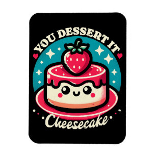 Du förtjänar det - Cheesecake Kawaii Magnet