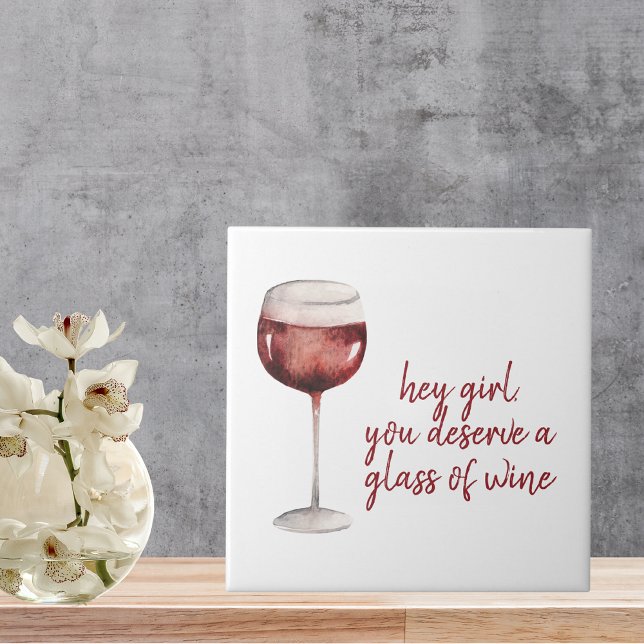 Du förtjänar ett glas Vin-citat Kakelplatta (Skapare uppladdad)