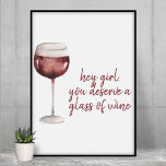 Du förtjänar ett glas Vin-citat Poster<br><div class="desc">Du förtjänar ett glas Vin-citat</div>