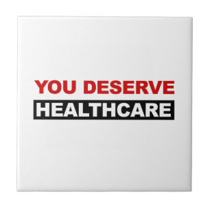 Du förtjänar hälso- och sjukvård kakelplatta