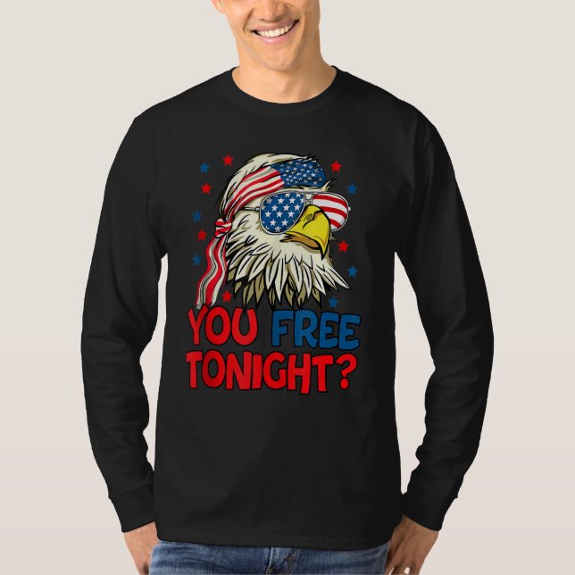 Du friger i kväll den amerikanska Flagga 4 juli T Shirt (Framsida)