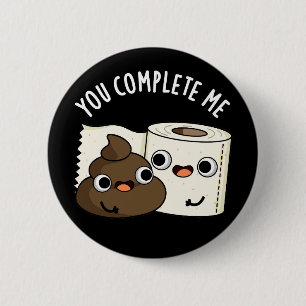 Du fyller i mig med Funny Poop Pun Mörk BG Knapp