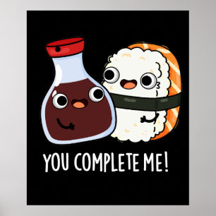 Du fyller mig med Funny Sushi Soy Sauce Pun Mörk B Poster