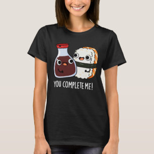 Du fyller mig med Funny Sushi Soy Sauce Pun Mörk B T Shirt