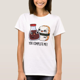 Du fyller mig med Funny Sushi Soy Sauce Pun T Shirt