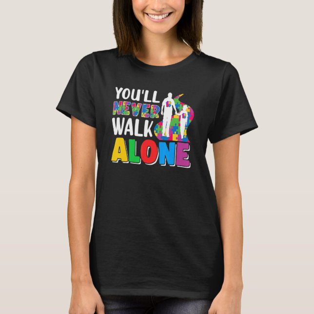 Du går aldrig Ensam Dotter Autism Far och T Shirt (Framsida)