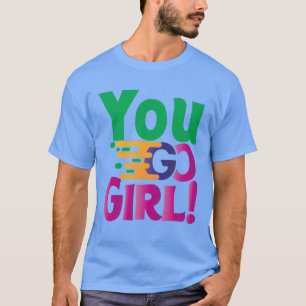 Du går flicka! t shirt
