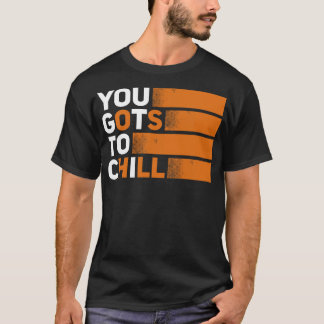 Du går till Chill T Shirt