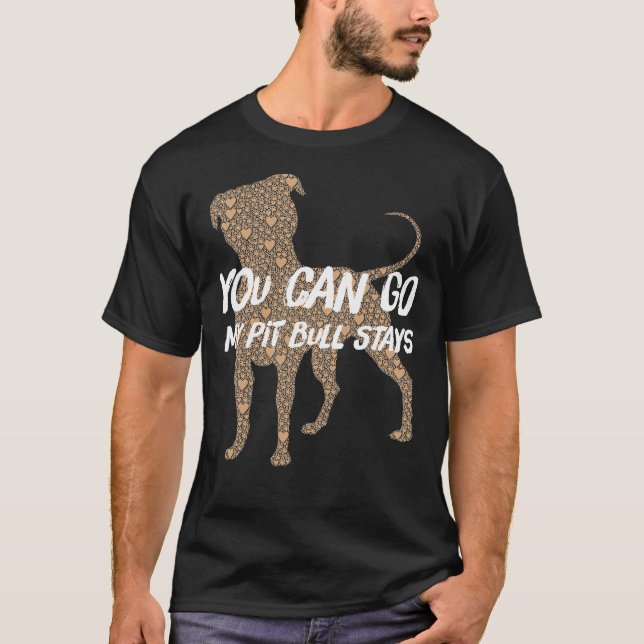 Du går till Pit Bull Stays T Shirt (Framsida)
