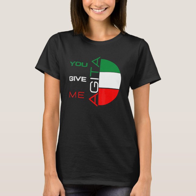 Du Ge Me Agita Humor citat italienska 10 T Shirt (Framsida)
