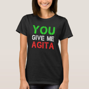 Du Ge Me Agita Humor citat Italienska 4 T Shirt