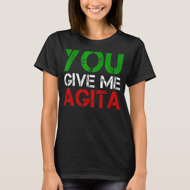 Du Ge Me Agita Humor Citat Italienska 9 T Shirt (Framsida)