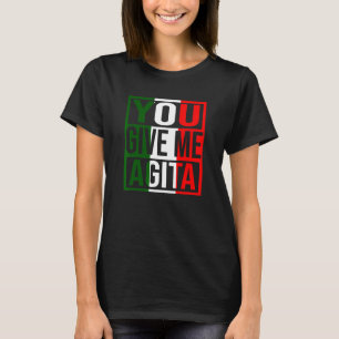 Du Ge Me Agita Humor citat Italienska Flagga T Shirt
