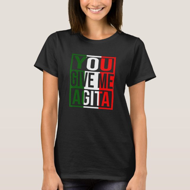 Du Ge Me Agita Humor citat Italienska Flagga T Shirt (Framsida)