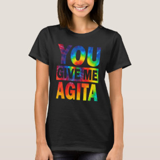 Du Ge Me Agita Humor Citote Italie Tie Dye T Shirt