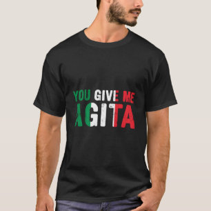 Du Ge Me Agita Italiana Slang Say Italien Flagga T Shirt