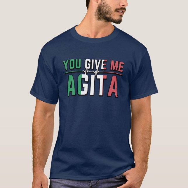 Du Ge Me Agita|Stunad och Agita humor T Shirt (Framsida)
