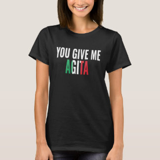 Du Ge Me Agita T Shirt