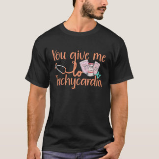 Du Ge Me Tachycardia apparel Nurse Valentineu20 T Shirt