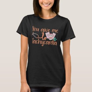 Du Ge Me Tachycardia apparel Nurse Valentineu20 T Shirt