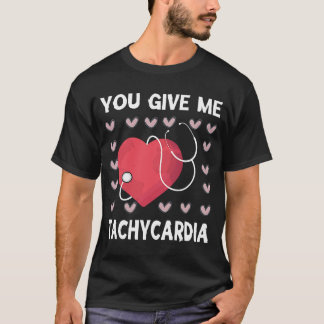 Du Ge Me Tachycardia Nurse Life Valentines day T Shirt