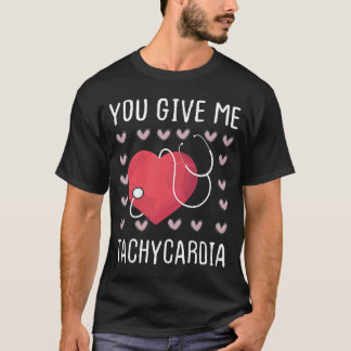 Du Ge Me Tachycardia Nurse Life Valentines day T Shirt