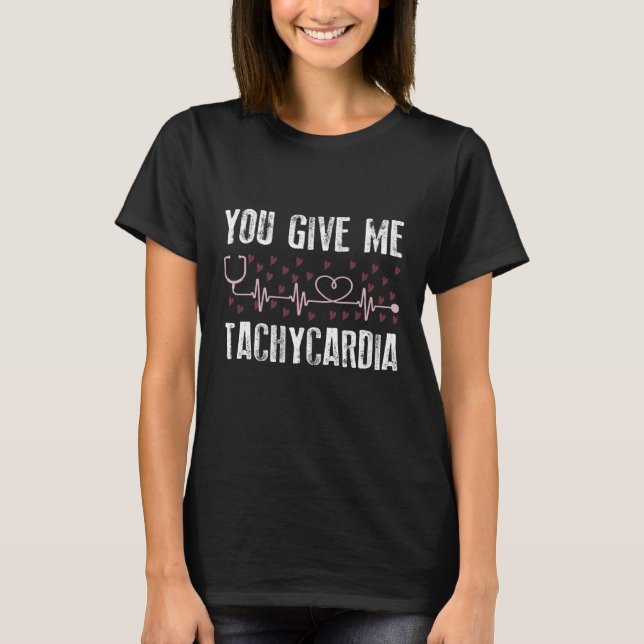 Du Ge Me Tachycardia Nurse Life Valentines day T Shirt (Framsida)